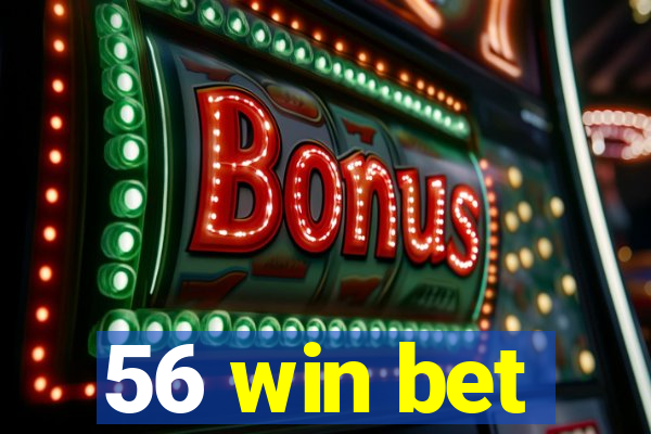 56 win bet